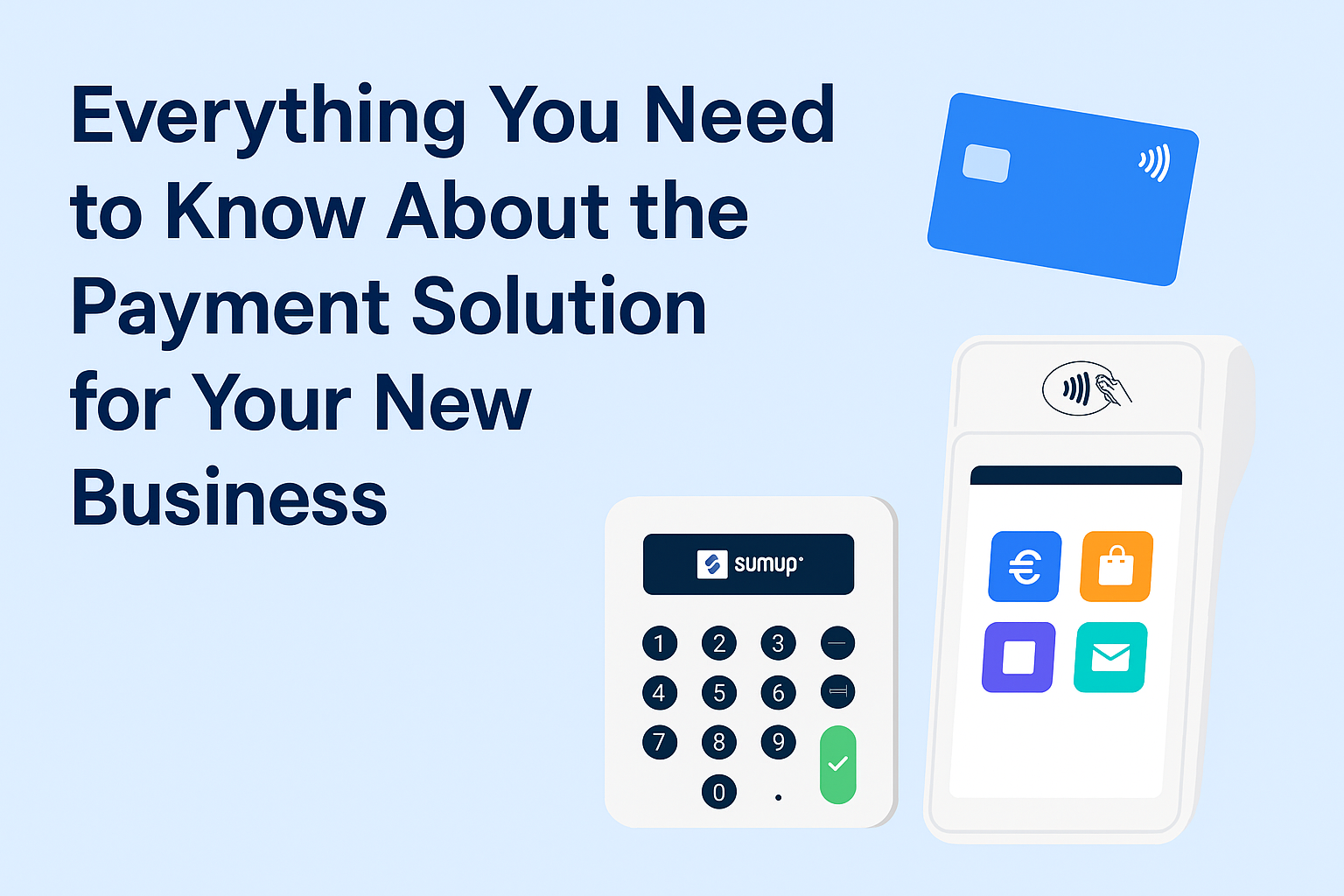 Everything You Need to Know About SumUp – The Best Payment Solution for New And Small  Businesses in Europe