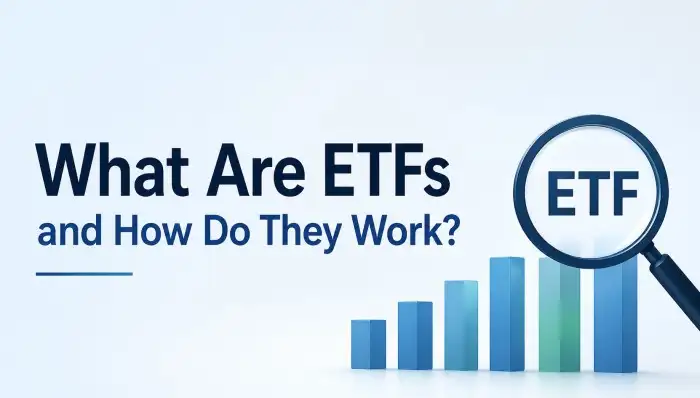 What Are ETFs and How Do They Work? Beginner Guide to Smart Investing
