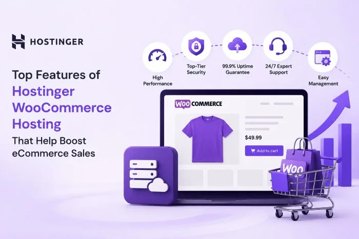 Top Features of Hostinger WooCommerce Hosting That Help Boost eCommerce Sales