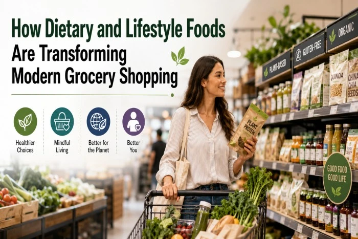 How Dietary and Lifestyle Foods Are Transforming Modern Grocery Shopping