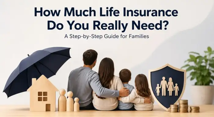 How Much Life Insurance Do You Really Need
