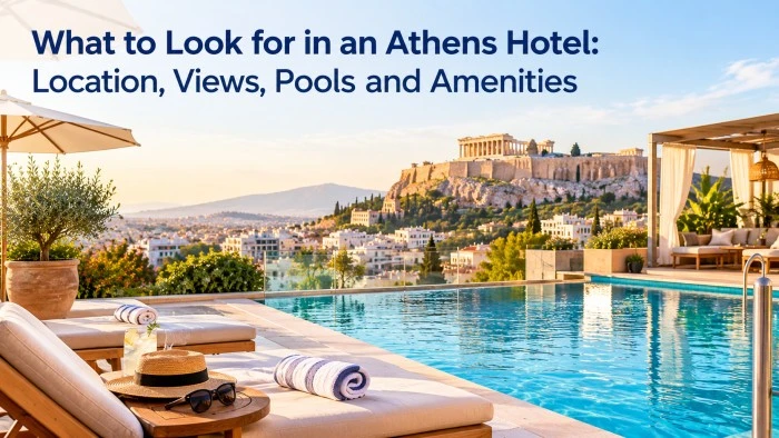 What to Look for in an Athens Hotel Location, Views, Pools and Amenities
